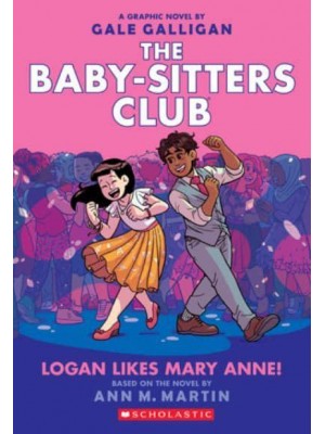 Logan Likes Mary Anne! A Graphic Novel - The Baby-Sitters Club