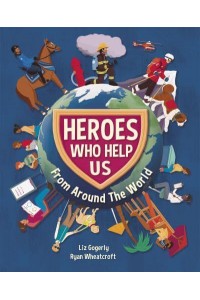 Heroes Who Help Us From Around the World