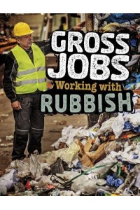 Working With Rubbish - Gross Jobs