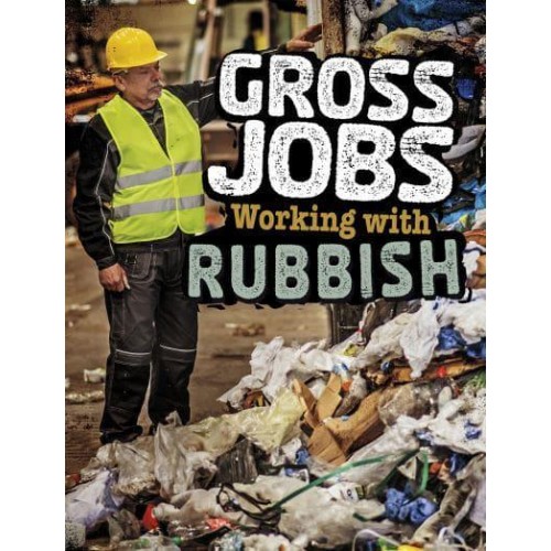 Working With Rubbish - Gross Jobs