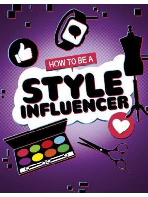 How to Be a Style Influencer - How to Be an Influencer