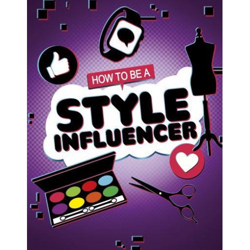 How to Be a Style Influencer - How to Be an Influencer