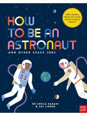 How to Be an Astronaut and Other Space Jobs - How to Be A...