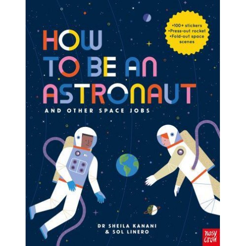 How to Be an Astronaut and Other Space Jobs - How to Be A...