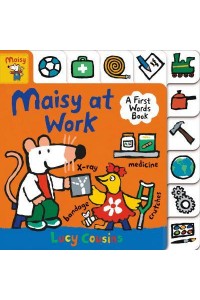 Maisy at Work A First Words Book - Maisy