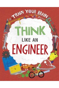 Think Like an Engineer - Train Your Brain