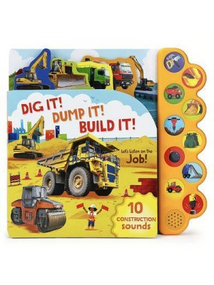 Dig It! Dump It! Build It!