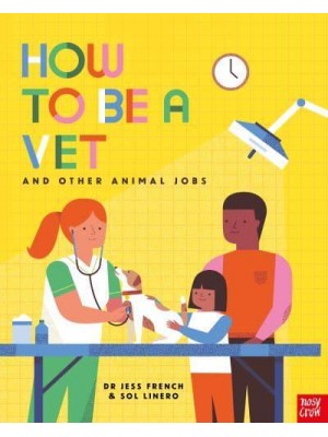 How to Be a Vet and Other Animal Jobs - How to Be A...