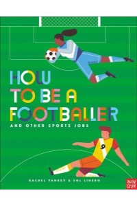 How to Be a Footballer and Other Sports Jobs - How to Be A...