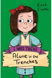 Alone in the Trenches - I Was There