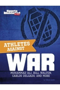 Athletes Against War Muhammad Ali, Bill Walton, Carlos Delgado, and More - Sports Illustrated Kids: Activist Athletes