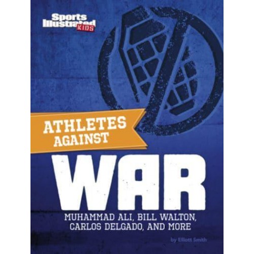 Athletes Against War Muhammad Ali, Bill Walton, Carlos Delgado, and More - Sports Illustrated Kids: Activist Athletes