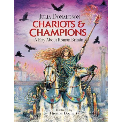 Chariots and Champions A Play About Roman Britain