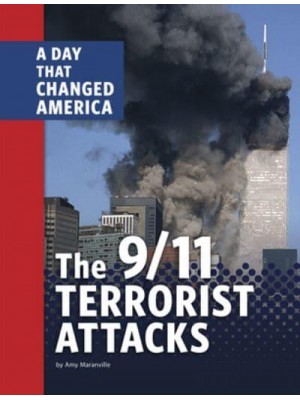 The 9/11 Terrorist Attacks A Day That Changed America - Days That Changed America