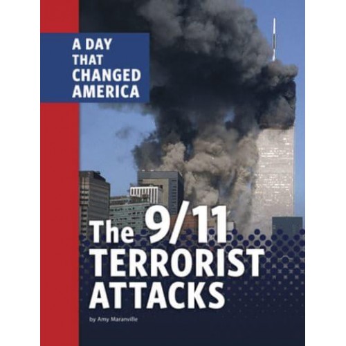 The 9/11 Terrorist Attacks A Day That Changed America - Days That Changed America