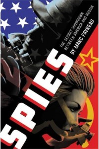 Spies The Secret Showdown Between America and Russia