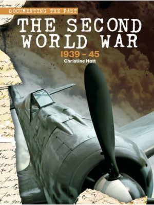 The Second World War, 1939-45 - Documenting the Past