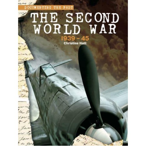 The Second World War, 1939-45 - Documenting the Past