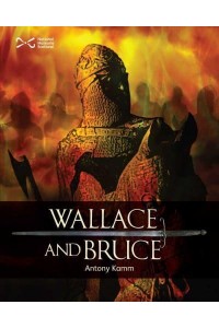 Wallace and Bruce and the First War of Independence - Scottie Books