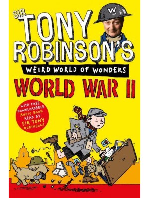 World War II - Tony Robinson's Weird World of Wonders!