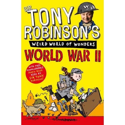 World War II - Tony Robinson's Weird World of Wonders!