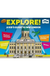 Explore! A Kid's Guide to IWM London