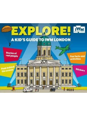 Explore! A Kid's Guide to IWM London