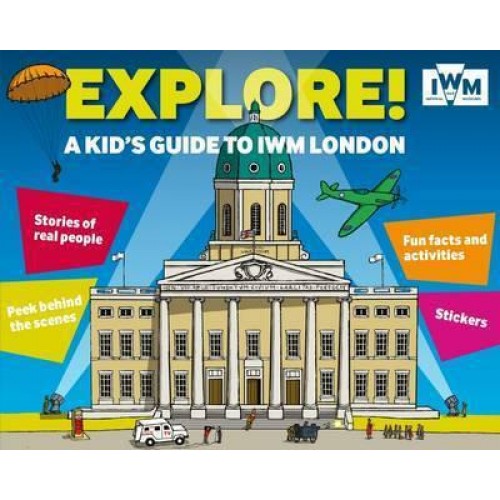 Explore! A Kid's Guide to IWM London