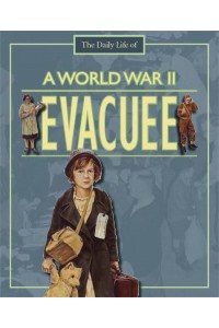 The Daily Life of a World War II Evacuee - A Day in the Life of A...