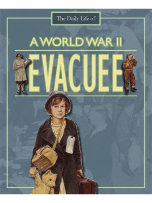 The Daily Life of a World War II Evacuee - A Day in the Life of A...