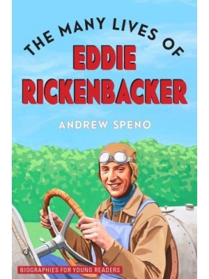 The Many Lives of Eddie Rickenbacker - Biographies for Young Readers