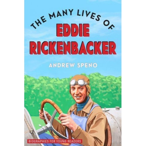 The Many Lives of Eddie Rickenbacker - Biographies for Young Readers