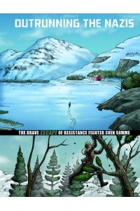 Outrunning the Nazis The Brave Escape of Resistance Fighter Sven Somme - Great Escapes of World War II