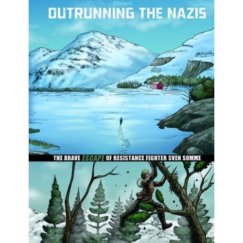 Outrunning the Nazis The Brave Escape of Resistance Fighter Sven Somme - Great Escapes of World War II