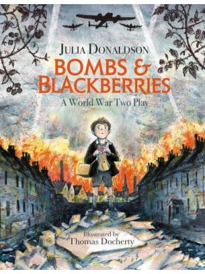 Bombs and Blackberries A World War Two Play