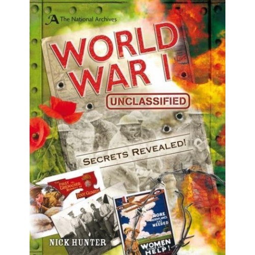 World War I Unclassified Secrets of World War I Revealed