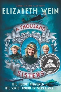 A Thousand Sisters The Heroic Airwomen of the Soviet Union in World War II