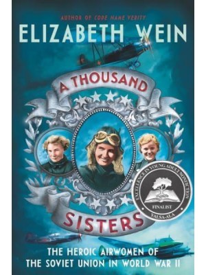 A Thousand Sisters The Heroic Airwomen of the Soviet Union in World War II