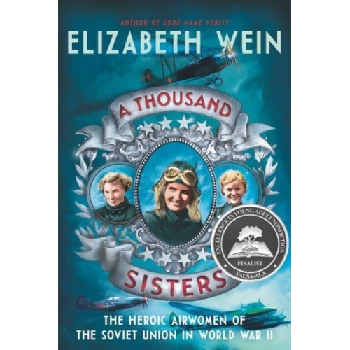 A Thousand Sisters The Heroic Airwomen of the Soviet Union in World War II