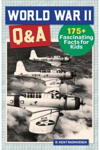 World War II Q&A 175+ Fascinating Facts for Kids - History Q&A
