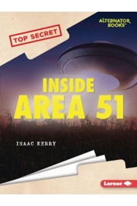 Inside Area 51 - Top Secret (Alternator Books (R))