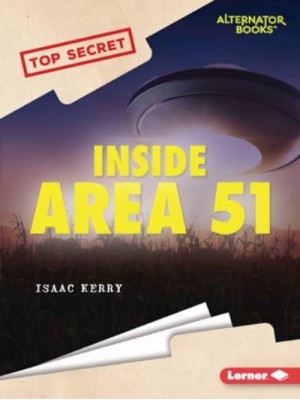 Inside Area 51 - Top Secret (Alternator Books (R))