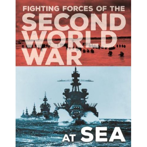 At Sea - Fighting Forces of the Second World War