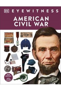 American Civil War - DK Eyewitness