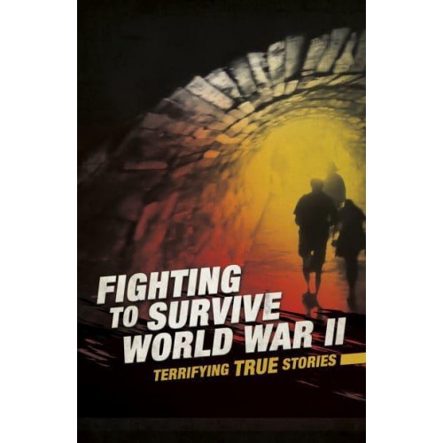 Fighting to Survive World War II - Terrifying True Stories