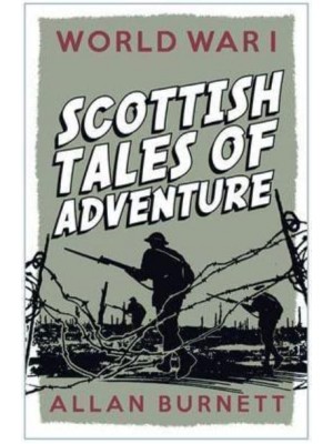 World War I Scottish Tales of Adventure