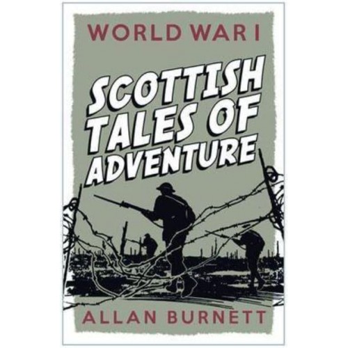 World War I Scottish Tales of Adventure