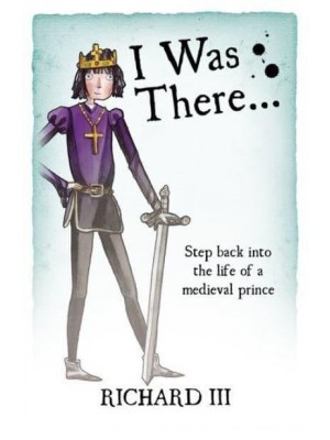 Richard III - I Was There ...