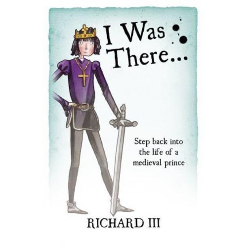 Richard III - I Was There ...