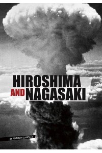 Hiroshima and Nagasaki - Eyewitness to World War II